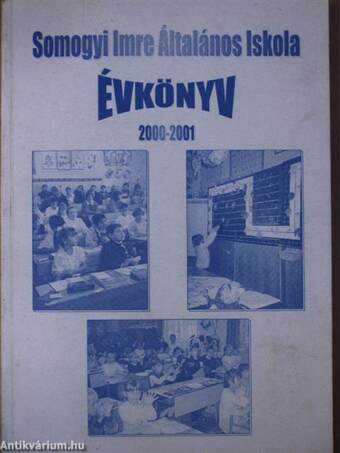 Somogyi Imre Általános Iskola Évkönyv 2000-2001