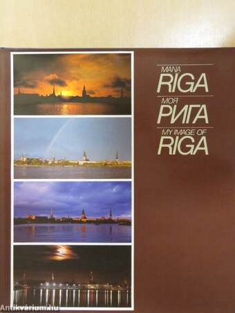 Mana Riga/My Image of Riga