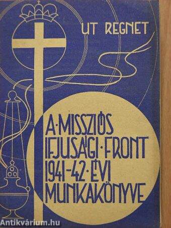 A missziós ifjúsági front 1941-42. évi munkakönyve