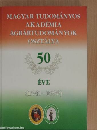 Magyar Tudományos Akadémia Agrártudományok Osztálya 50 éve
