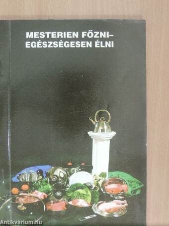 Mesterien főzni - egészségesen élni