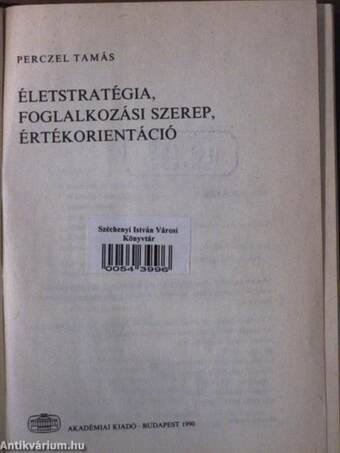 Életstratégia, foglalkozási szerep, értékorientáció