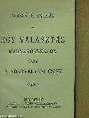 Egy választás Magyarországon vagy a körtvélyesi csiny/A demokraták