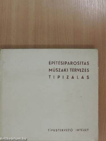 Építésiparosítás, műszaki tervezés, tipizálás