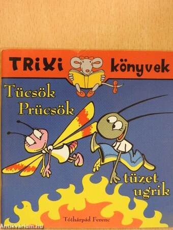 Tücsök Prücsök, tüzet ugrik