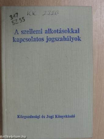 A szellemi alkotásokkal kapcsolatos jogszabályok