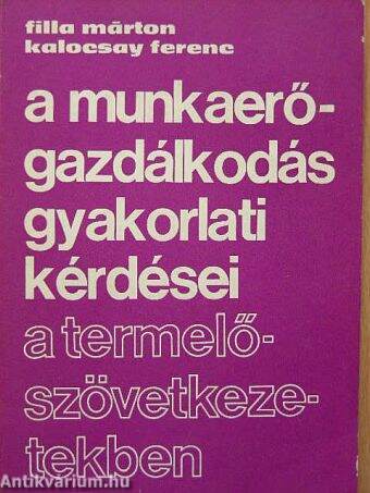 A munkaerő-gazdálkodás gyakorlati kérdései a termelőszövetkezetekben