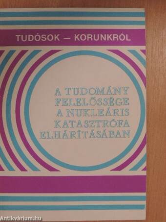 A tudomány felelőssége a nukleáris katasztrófa elhárításában