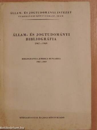 Állam- és Jogtudományi bibliográfia 1967-1969