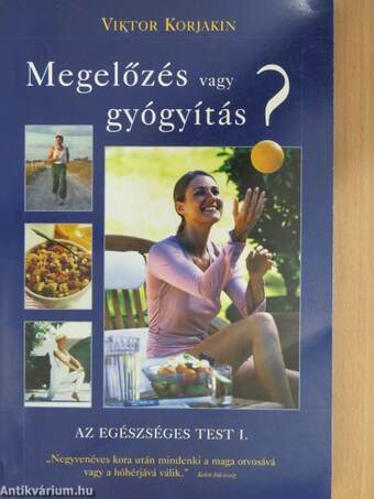 Megelőzés vagy gyógyítás? I.