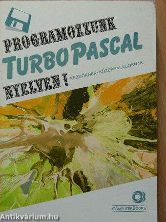 Programozzunk Turbo Pascal nyelven!