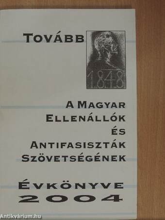 A Magyar Ellenállók és Antifasiszták Szövetségének évkönyve 2004