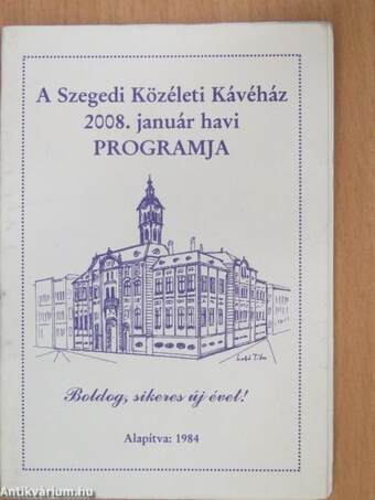 A Szegedi Közéleti Kávéház Programja 2008. (nem teljes évfolyam)