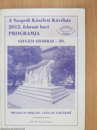 A Szegedi Közéleti Kávéház 2012. február havi programja