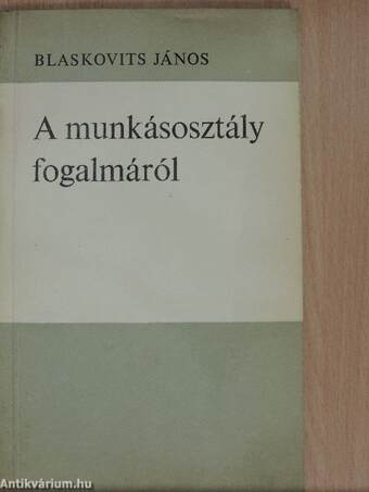 A munkásosztály fogalmáról