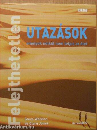 Felejthetetlen utazások, amelyek nélkül nem teljes az élet