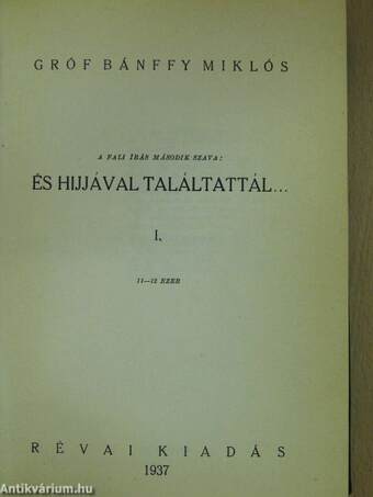 És hijjával találtattál... I-II.