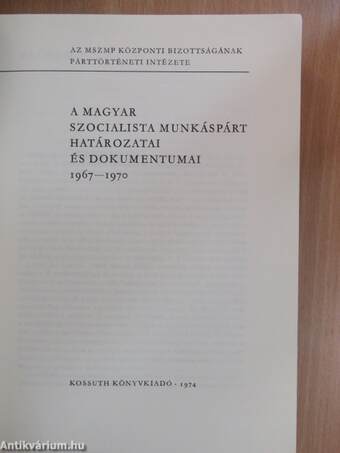 A Magyar Szocialista Munkáspárt határozatai és dokumentumai 1967-1970