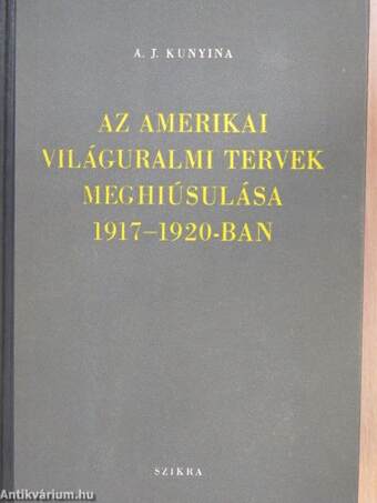 Az amerikai világuralmi tervek meghiúsulása 1917-1920-ban