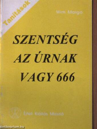 Szentség az Úrnak vagy 666