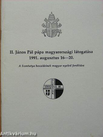 II. János Pál pápa magyarországi látogatása 1991. augusztus 16-20.