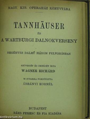 A bolygó hollandi/Faust/Hamlet/Hoffmann meséi/Lakmé/A nürnbergi mesterdalnokok/Parasztbecsület/A sevillai borbély/Siegfried/Tannhäuser és a wartburgi dalnokverseny/A walkür/Zsidó nő