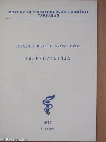 MOTESZ Társadalomorvostudományi Társaság Egészségnevelési Szövetsége tájékoztatója 1987/1.