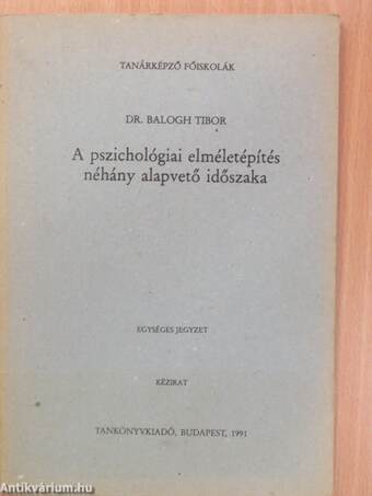 A pszichológiai elméletépítés néhány alapvető időszaka