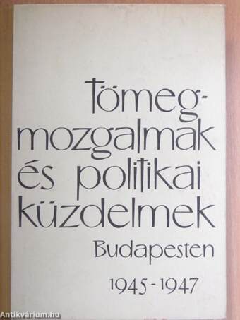 Tömegmozgalmak és politikai küzdelmek Budapesten