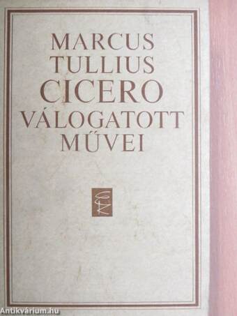 Marcus Tullius Cicero válogatott művei