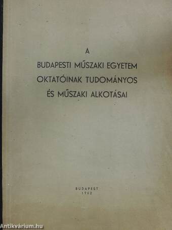 A Budapesti Műszaki Egyetem oktatóinak tudományos és műszaki alkotásai