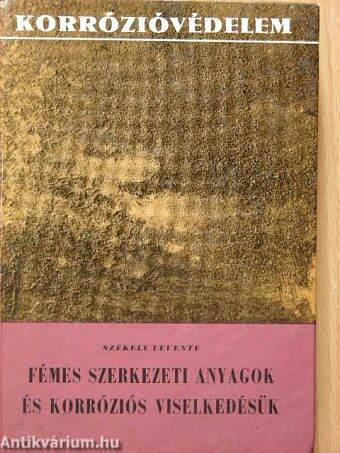 Fémes szerkezeti anyagok és korróziós viselkedésük