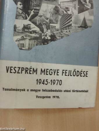 Veszprém megye fejlődése 1945-1970