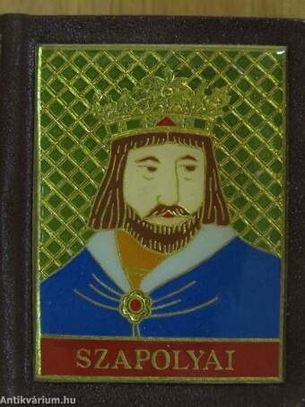 Szapolyai János, az utolsó nemzeti király (minikönyv) (számozott) - Plakettel