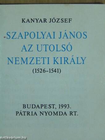 Szapolyai János, az utolsó nemzeti király (minikönyv) (számozott) - Plakettel