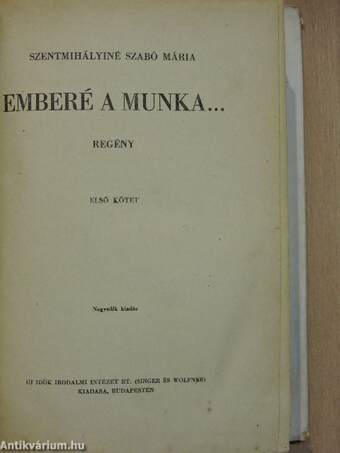 Emberé a munka... I-II.