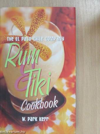 The El Paso Chile Company Rum & tiki cookbook