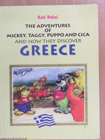 The Adventures of Mickey, Taggy, Puppo and Cica and how they discover Greece