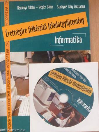 Érettségire felkészítő feladatgyűjtemény - Informatika - CD-vel