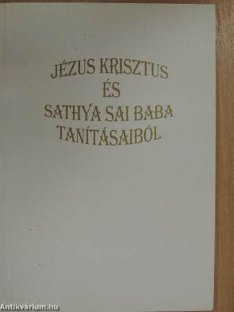 Jézus Krisztus és Sathya Sai Baba tanításaiból