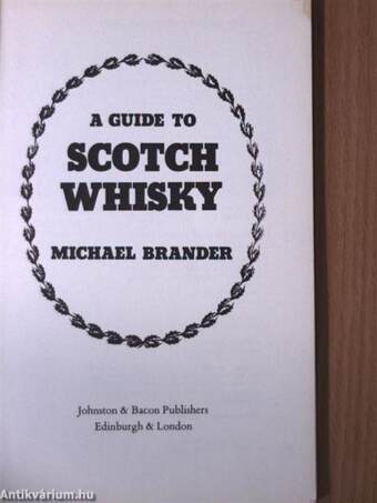 A Guide to Scotch Whisky