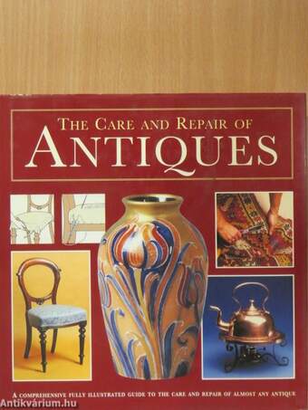 The Care and Repair of Antiques