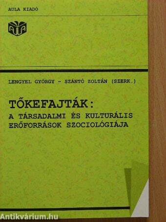 Tőkefajták: A társadalmi és kulturális erőforrások szociológiája