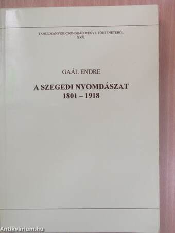 A szegedi nyomdászat 1801-1918