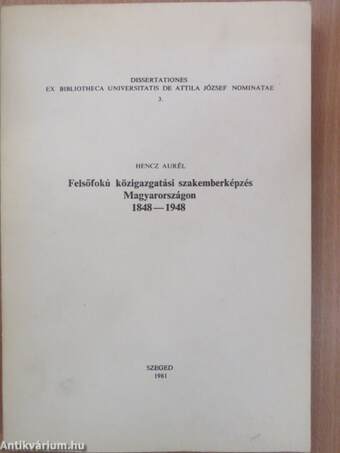 Felsőfokú közigazgatási szakemberképzés Magyarországon 1848-1948