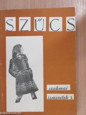 Szűcs szakmai ismeretek I.