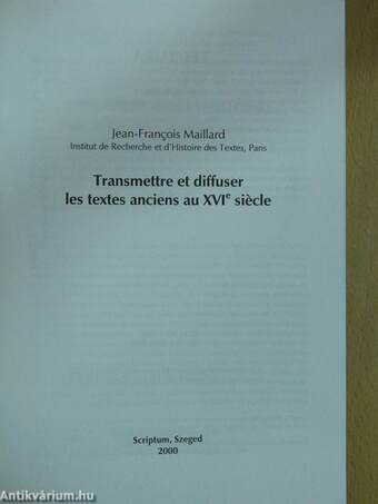 Transmettre et diffuser les textes anciens au XVI e siécle