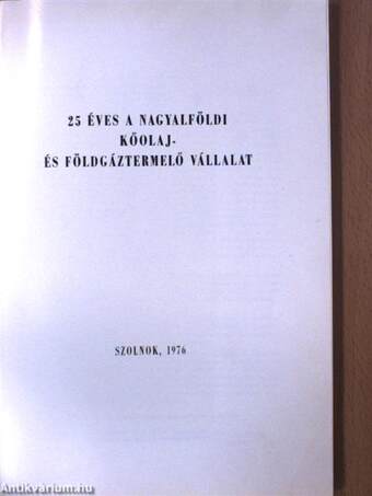 25 éves a Nagyalföldi Kőolaj- és Földgáztermelő Vállalat