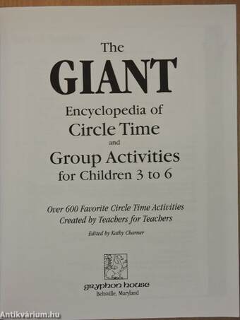 The Giant Encyclopedia of Circle Time and Group Activities for Children 3 to 6