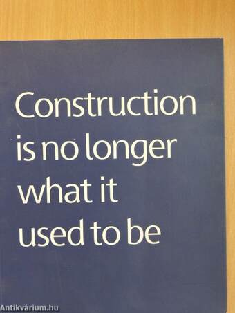 Construction is no longer what it used to be